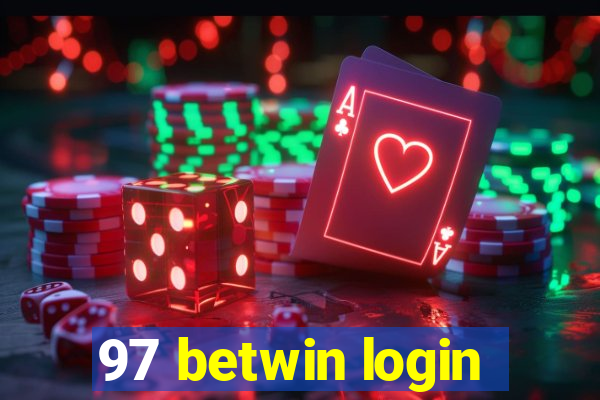 97 betwin login