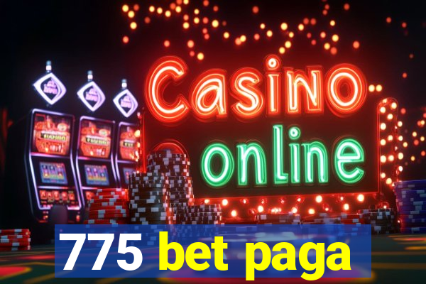 775 bet paga