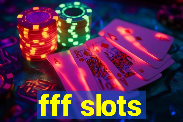 fff slots