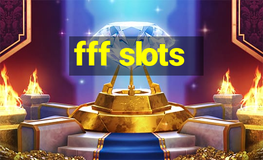 fff slots