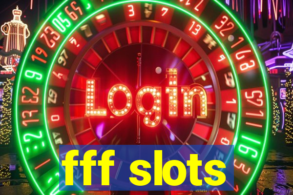 fff slots