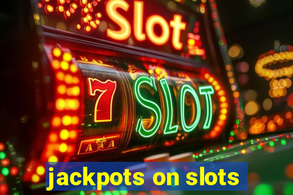 jackpots on slots