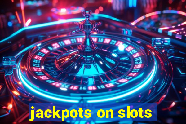 jackpots on slots