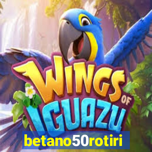 betano50rotiri