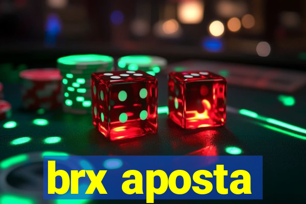 brx aposta