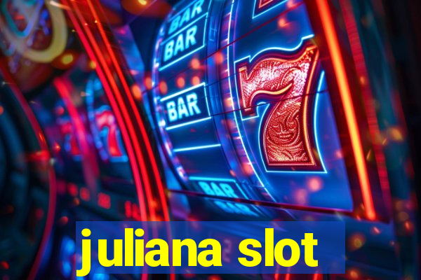 juliana slot