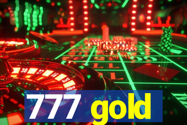 777 gold