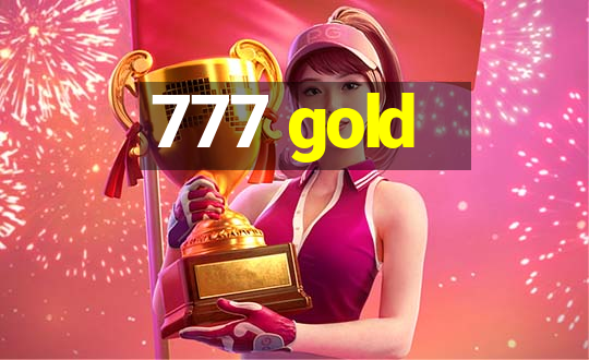 777 gold