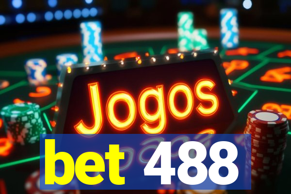 bet 488