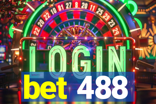 bet 488