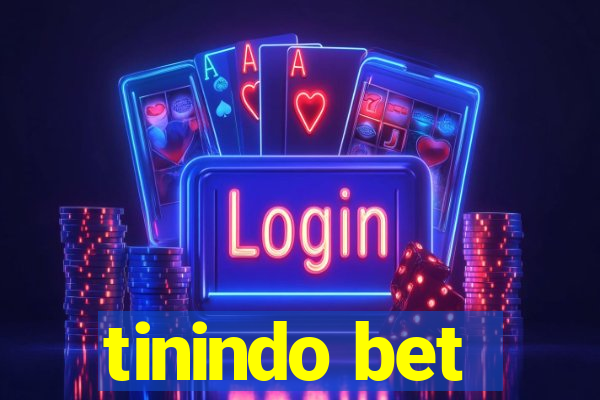 tinindo bet