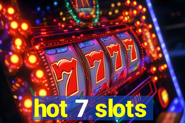 hot 7 slots