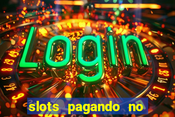 slots pagando no cadastro 2023