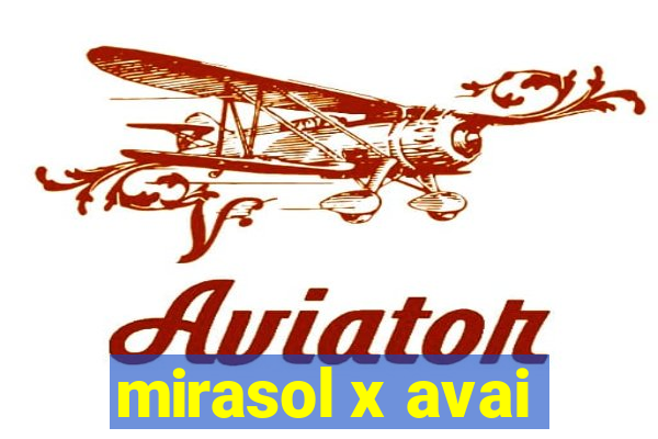 mirasol x avai