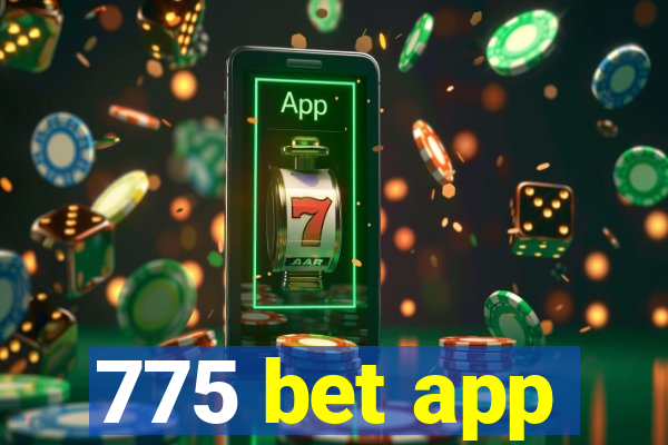 775 bet app