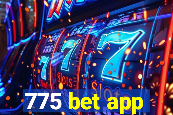 775 bet app