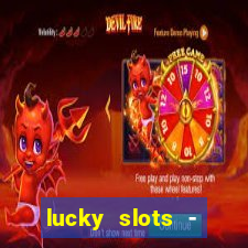 lucky slots - casino slots