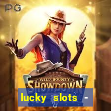 lucky slots - casino slots