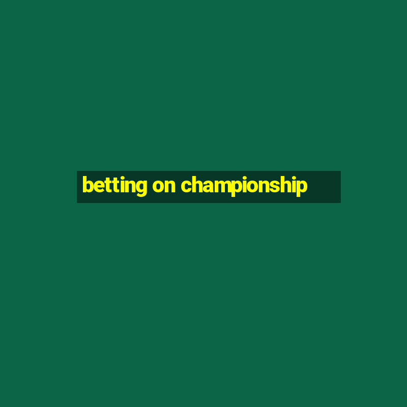 betting on championship