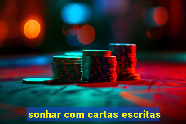 sonhar com cartas escritas