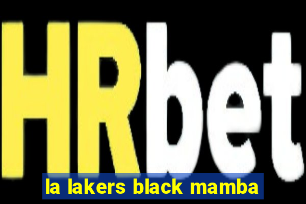 la lakers black mamba