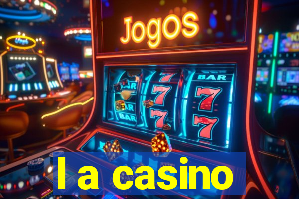 l a casino