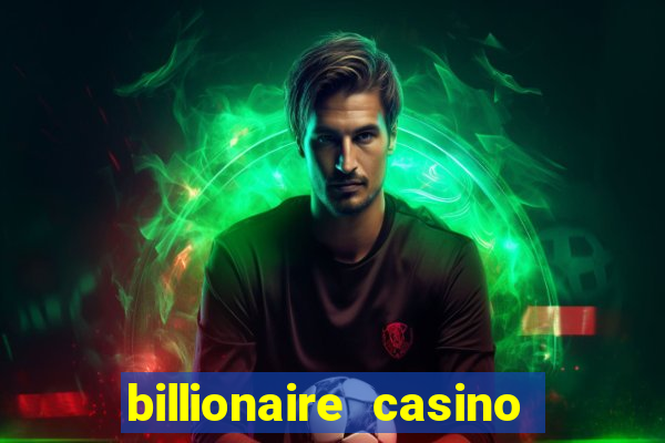 billionaire casino free chips