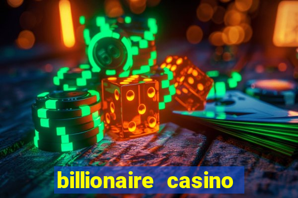 billionaire casino free chips