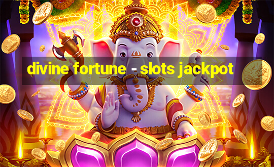 divine fortune - slots jackpot