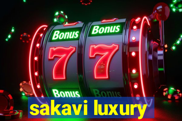 sakavi luxury