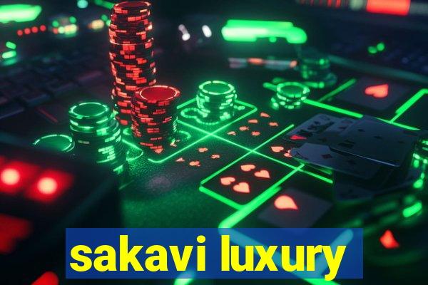 sakavi luxury