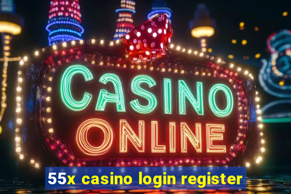 55x casino login register