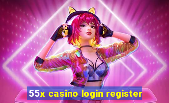 55x casino login register