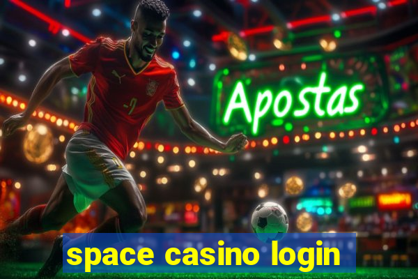 space casino login