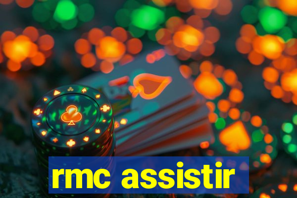 rmc assistir