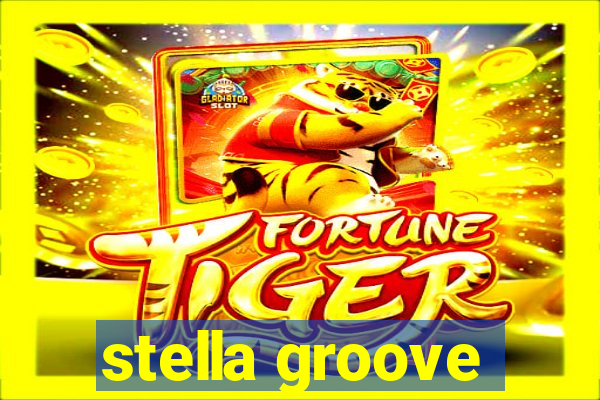 stella groove