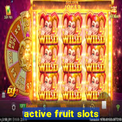 active fruit slots