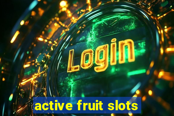 active fruit slots