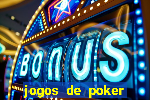 jogos de poker online valendo dinheiro