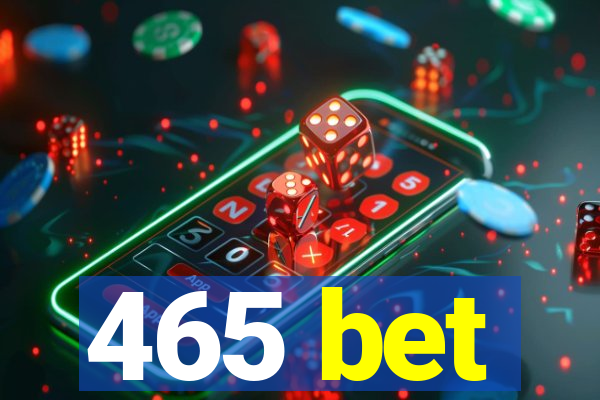 465 bet