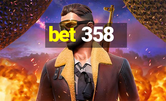 bet 358