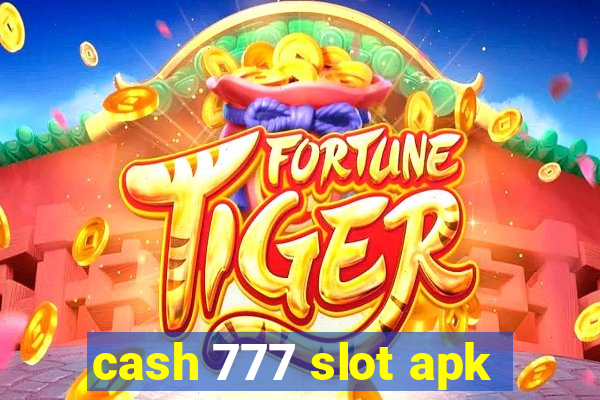 cash 777 slot apk