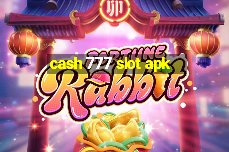 cash 777 slot apk