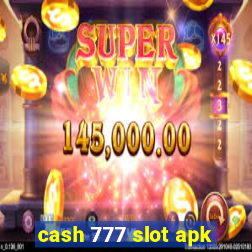 cash 777 slot apk