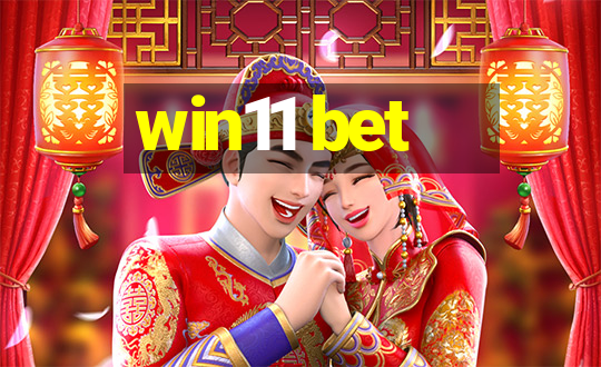 win11 bet