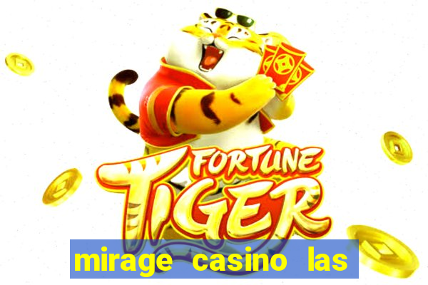 mirage casino las vegas nv