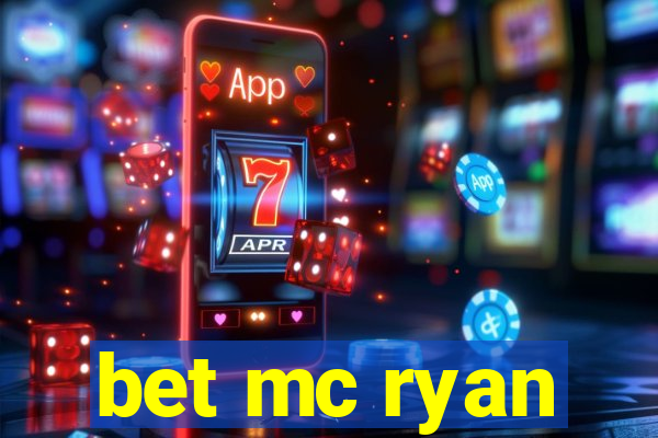 bet mc ryan