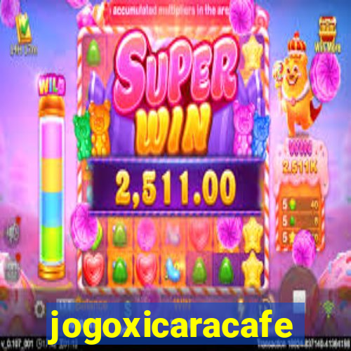 jogoxicaracafe