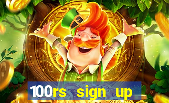 100rs sign up bonus casino