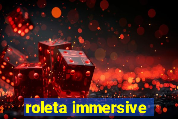 roleta immersive